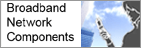 Broadband Network Components