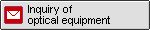 Inquiry of optical equipment