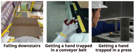 Falling downstairs / Getting a hand trapped in a conveyor belt / Getting a hand trapped in a press