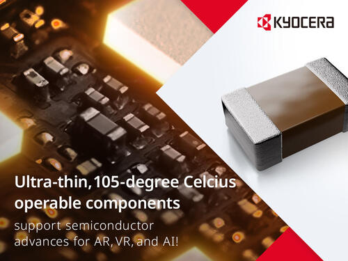 New capacitors from Kyocera guaranteed at 105 degrees