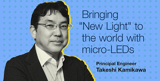 Bringing New Light to the World with micro-LEDs