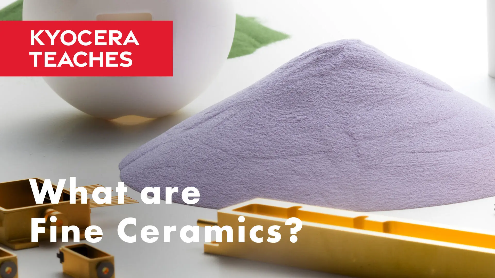 KYOCERA TEACHES Introduction to Fine Ceramics