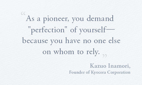 As a pioneer, you demand "perfection" of yourself- because you have no one else on whom to rely.